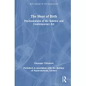 The Hour of Birth: Psychoanalysis of the Sublime and Contemporary Art