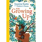 Inspiring Quotes from Children’s Classics: For Growing Up