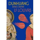 Dunhuang Rencontre Le Louvre: Qu’est-CE Que La Beauté ?