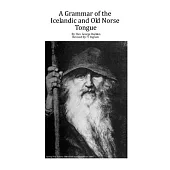 A Grammar of the Icelandic and Old Norse Tongue