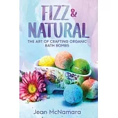 Fizz & Natural: The Art of Crafting Organic Bath Bombs