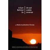 A Sun Behind Us / Un Sol Caído Avanza