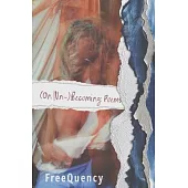 (On Un-)Becoming: Poems