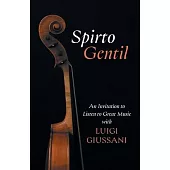Spirto Gentil: An Invitation to Listen to Great Music with Luigi Giussani