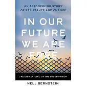 In Our Future, We Are Free: An Astonishing Story of Resistance and Change