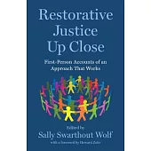Restorative Justice Up Close: Firstperson Accounts of an Approach That Works