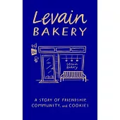 Levain Bakery: A Story of Friendship, Community, and Cookies