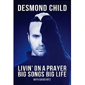Livin’ on a Prayer: Big Songs Big Life