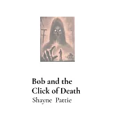 Bob and the Click of Death