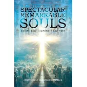 Spectacular, Remarkable Souls: Saints Who Illuminate the Path