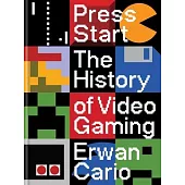 Press Start: The History of Video Gaming