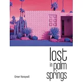 Lost in Palm Springs