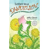 Letter to a Dandelion: Earth Verse for Gardeners & Nature Lovers