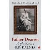 Father Dearest: The Life and Times of R. K. Dalmia