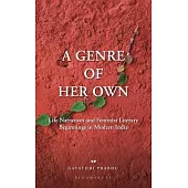 A Genre of Her Own: Life Narratives and Feminist Literary Beginnings in Modern India
