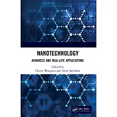 Nanotechnology: Advances and Real-Life Applications