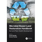 Microbial Based Land Restoration Handbook, Volume 2: Soil and Plant Health Development