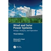 Wind and Solar Power Systems: Design, Analysis, and Operation