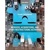 Mergers, Acquisitions, and Other Restructuring Activities: An Integrated Approach to Process, Tools, Cases, and Solutions