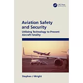 Aviation Safety and Security: Utilizing Technology to Prevent Aircraft Fatality