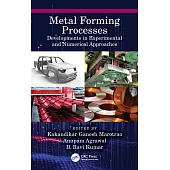 Metal Forming Processes: Developments in Experimental and Numerical Approaches