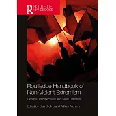 Routledge Handbook of Non-Violent Extremism: Groups, Perspectives and New Debates