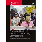 Routledge Handbook of Civil and Uncivil Society in Southeast Asia