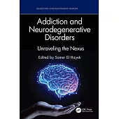 Addiction and Neurodegenerative Disorders: Unraveling the Nexus