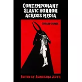 Contemporary Slavic Horror Across Media: Cursed Zones