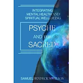 Psyche and the Sacred: Integrating Mental Health and Spiritual Well-Being