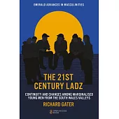 The 21st Century Ladz: Continuity and Changes Among Marginalised Young Men from the South Wales Valleys