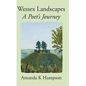 Wessex Landscapes: A Poet’s Journey