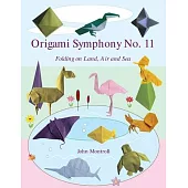 Origami Symphony No. 11: Folding on Land, Sea and Air