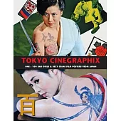 Tokyo Cinegraphix 2: 100 Bad Girls & Sexy Crime Film Posters From Japan