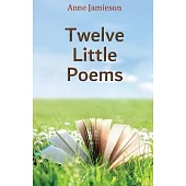 Twelve Little Poems