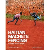 Haitian Machete Fencing: The Avril Family Method
