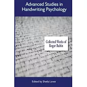 Advanced Studies in Handwriting Psychology: Collected Works of Roger Rubin