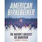 American Birkebeiner: The Nation’s Greatest Ski Marathon