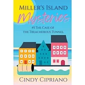 Miller’s Island Mysteries 5 The Case of the Treacherous Tunnel