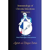 Immunology of Chronic Infectious Diseases: Insights into Host Pathogen Interactions