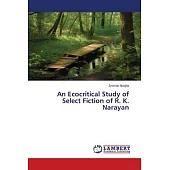 An Ecocritical Study of Select Fiction of R. K. Narayan