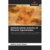 Antimicrobial activity of Miconia ligustroides