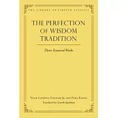 The Perfection of Wisdom Tradition: Three Essential Works