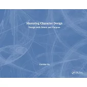 Mastering Character Design: Design with Intent and Purpose