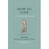 How to Endure Hardship: An Ancient Guide to Coping with Misfortune