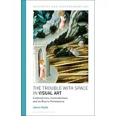 The Trouble with Space in Visual Art: Controversies, Contradictions and Its Rise to Prominence
