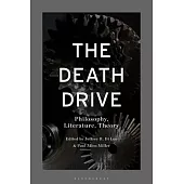The Death Drive: Philosophy, Literature, Theory