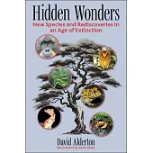 New Animals of the 21st Century: Extraordinary Discoveries and Rediscoveries in a Changing World