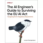 The AI Engineer’s Guide to Surviving the EU AI ACT: Navigating the EU Regulatory Requirements