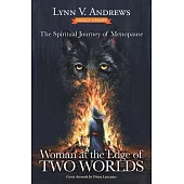 Woman at the Edge of Two Worlds: The Spiritual Journey of Menopause